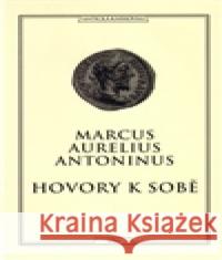 Hovory k sobě Marcus Aurelius Antoninus 9788086410630