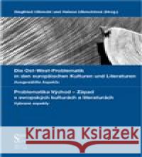 Die Ost-West Problematik in den europäischen Kulturen und Literaturen. Siegfried Ulbrecht 9788086420318