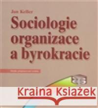 Sociologie organizace a byrokracie Jan Keller 9788086429748 SLON