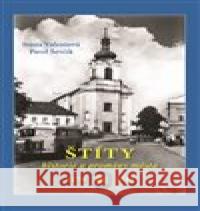 Štíty – historie a proměny města Ivana Valentová 9788086438740