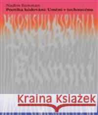 Poetika kódování - Umění v technocénu Nadim Samman 9788086443683