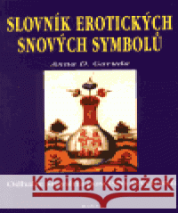 Slovník erotických snových symbolů Anna D. Garuda 9788086459110 Dobra
