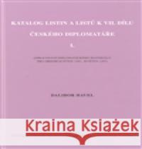 Katalog listin a listů k VII. dílu Českého diplomatáře I. Dalibor Havel 9788086488875 Matice moravská