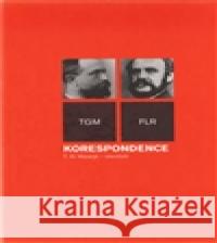 Korespondence T.G.Masaryk – staročeši Tomáš Garrigue Masaryk 9788086495590