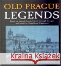 Old Prague Legends Magdalena WagnerovÃ¡ 9788086523873