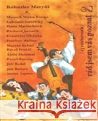 Rád jsem vás poznal 2 Bohuslav Matyáš 9788086528274