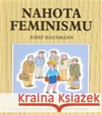 Nahota feminismu Josef Hausmann 9788086563275