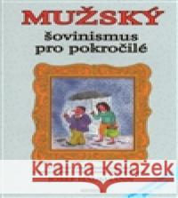 Mužský šovinismus pro pokročilé Josef Hausmann 9788086563497 Reneco