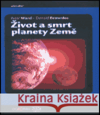 Život a smrt planety Země D. Peter Ward 9788086569758