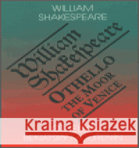 Othello, benátský mouřenín / Othello, the Moor of Venice William Shakespeare 9788086573052 Romeo