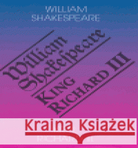 Král Richard III. / King Richard III William Shakespeare 9788086573106