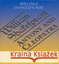Antonius a Kleopatra / Antony and Cleopatra William Shakespeare 9788086573120 Romeo