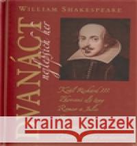 Dvanáct nejlepších her 1,2 William Shakespeare 9788086573267 Romeo
