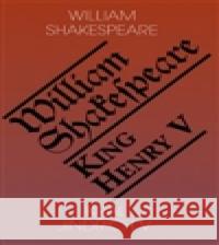 Král Jindřich V. / King Henry V William Shakespeare 9788086573540 Romeo