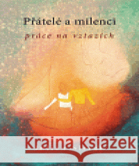 Přátelé a milenci Julian Sleigh 9788086600642