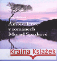 Ambivalence v románech Muriel Sparkové Ema Jelínková 9788086624297