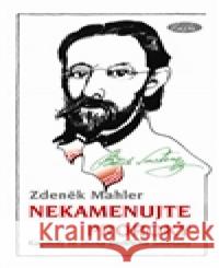 Nekamenujte proroky ZdenÄ›k Mahler 9788086631530