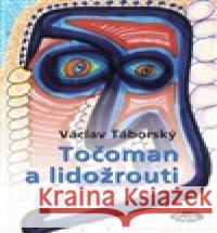 Točoman a lidožrouti VÃ¡clav TÃ¡borskÃ½ 9788086631868