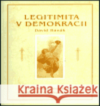 Legitimita v demokracii David Hanák 9788086665023