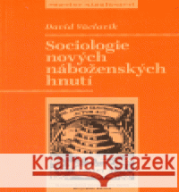 Sociologie nových náboženských hnutí David Václavík 9788086702223