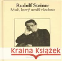 Muž, který uměl všechno Rudolf Steiner 9788086713670 Krásná paní