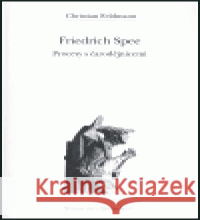 Friedrich Spee. Procesy s čarodějnicemi Christian Feldmann 9788086715124