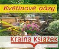 Květinové oázy Karen Meier-Elbert 9788086726977