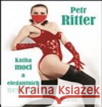 Kniha moci a elegantních nevěstek Petr Ritter 9788086739694 Nakladatelství Andrej Šťastný
