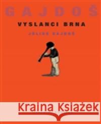 Vyslanci Brna Július Gajdoš 9788086751283 KANT