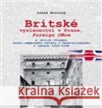 Britské vyslanectví v Praze, Foreign Office Lukáš Novotný 9788086781303 Agentura Pankrác