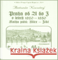 Praha od A do Z.V. v letech 1820-1850 Antonín Novotný 9788086804064