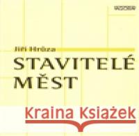 Stavitelé měst Jiří Hrůza 9788086820088
