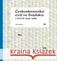 Československý exil ve Švédsku v letech 1945- 1989 Jiří Štěpán 9788086829760