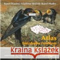 Atlas hnízdního rozšíření ptáků v ČR 2001-2003 + Ptačí oblasti ČR Karel Šťastný 9788086858883