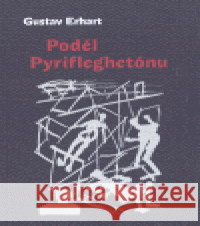 Podél Pyrifleghetónu Gustav Erhart 9788086862217 Dybbuk