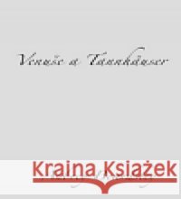 Venuše a Tannhäuser Aubrey Beardsley 9788086862293 Dybbuk