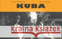 Kuba. Ostrov, který se zdál Stanislav Škoda 9788086862323