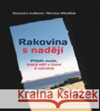 Rakovina s nadějí Miroslav Mikulášek 9788086885421