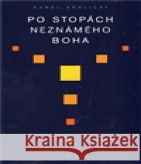 Po stopách neznámého Boha Karel Skalický 9788086885506