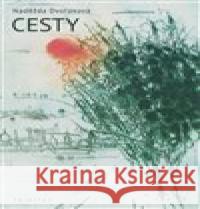 Cesty Naděžda Dvořáková 9788086885551 Trinitas