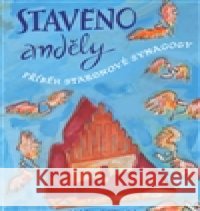 Stavěno anděly Mark Podwal 9788086889863