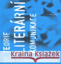 Teorie literární komunikace Miroslav Štochl 9788086903095