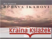 Zpráva Ikarovi Petr Petříček 9788086912530