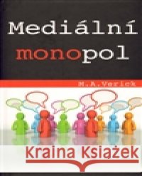 Mediální monopol M. A. Verick 9788086916095
