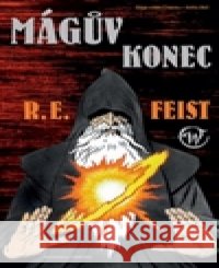 Mágův konec Raymond E. Feist 9788086939926