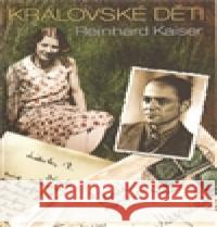 Královské děti Reinhard Kaiser 9788086953793 Kartuziánské nakladatelství