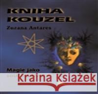 Kniha kouzel Zuzana Antares 9788086954059