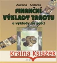 Finanční výklady tarotu Zuzana Antares 9788086954233