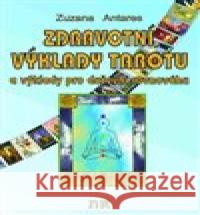 Zdravotní výklady tarotu Zuzana Antares 9788086954257