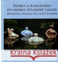 Česko a Rakousko po konci Studené války Oliver Rathkolb 9788086971957 Albis International